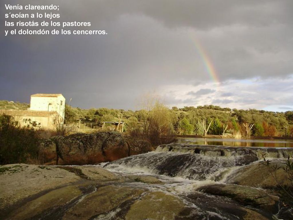 Venía clareando; s´eoían a lo lejos las risotás de los pastores y el dolondón de los cencerros.