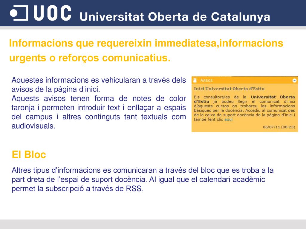 Informacions que requereixin immediatesa,informacions urgents o reforços comunicatius.