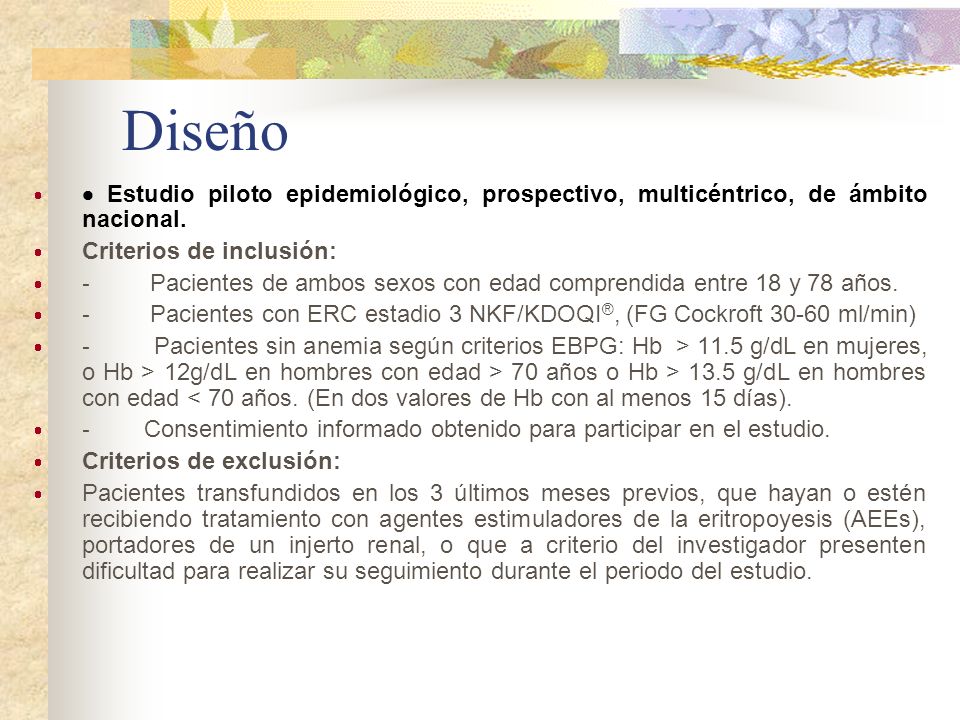 Diseño  Estudio piloto epidemiológico, prospectivo, multicéntrico, de ámbito nacional. Criterios de inclusión: