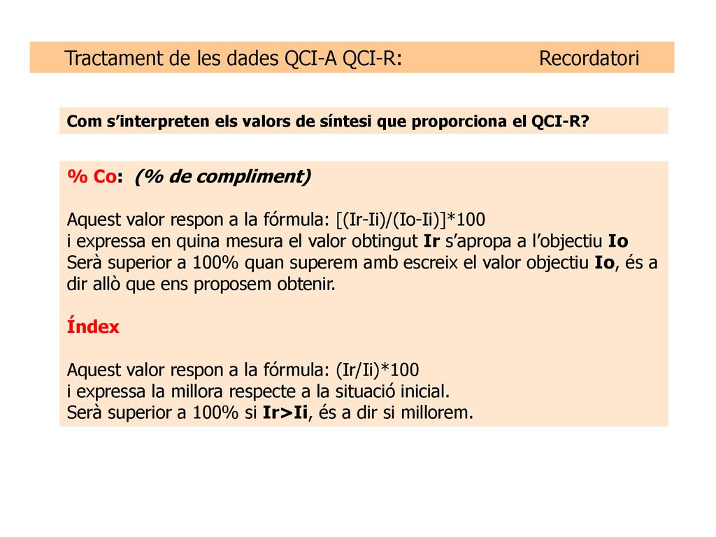 Tractament de les dades QCI-A QCI-R: Recordatori
