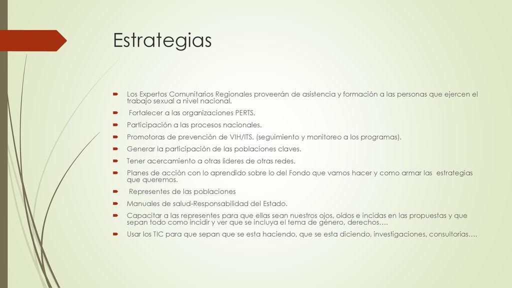 Estrategias Los Expertos Comunitarios Regionales proveerán de asistencia y formación a las personas que ejercen el trabajo sexual a nivel nacional.