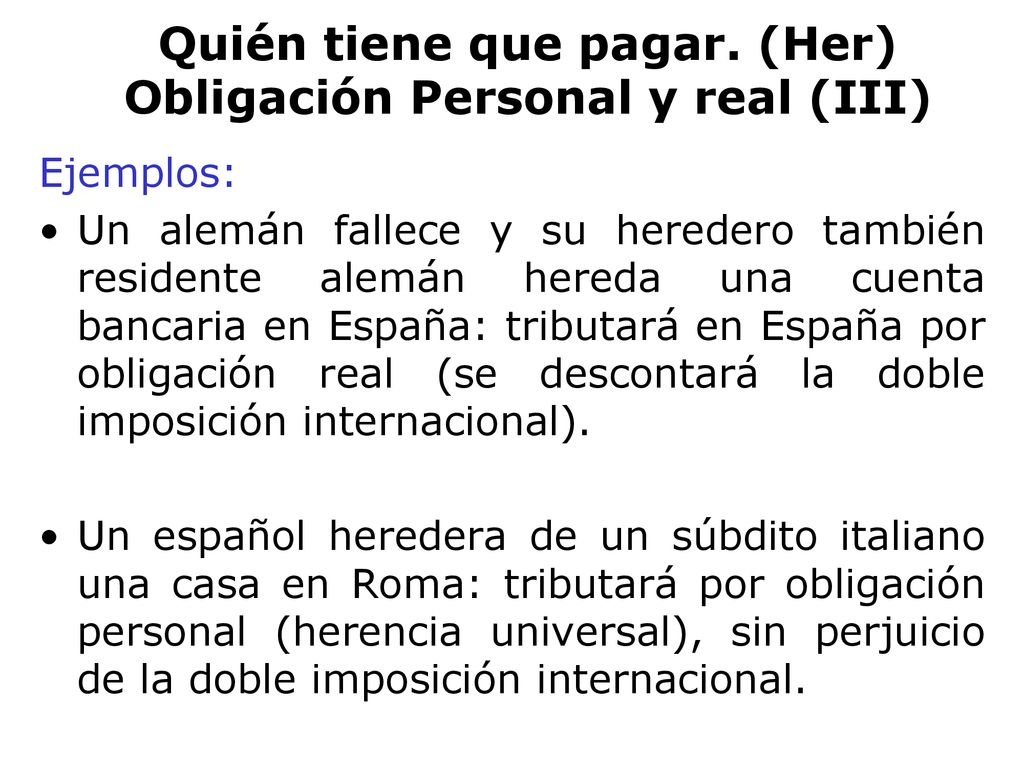 Quién tiene que pagar. (Her) Obligación Personal y real (III)