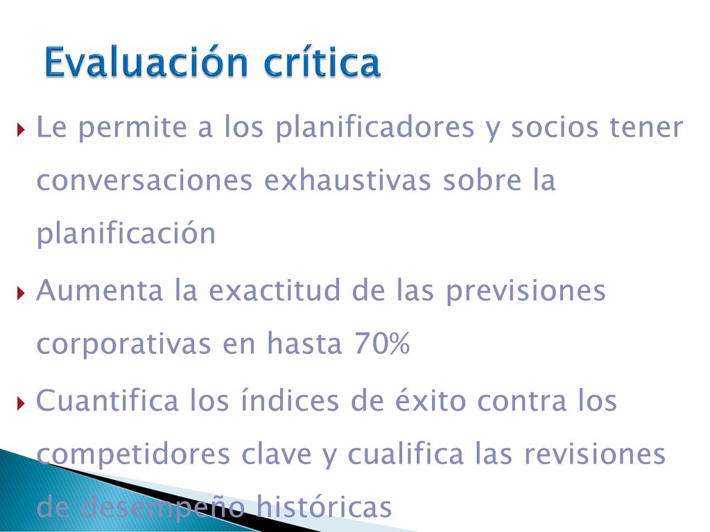 Evaluación crítica Le permite a los planificadores y socios tener conversaciones exhaustivas sobre la planificación.