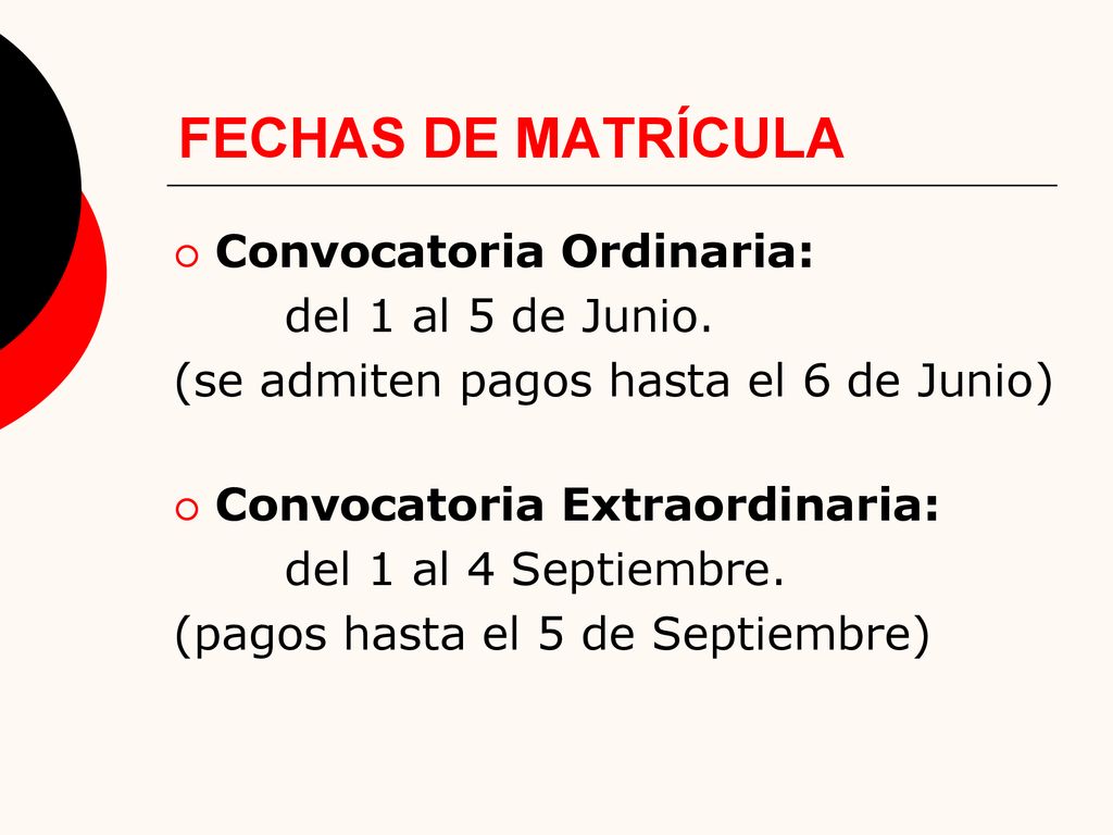 FECHAS DE MATRÍCULA Convocatoria Ordinaria: del 1 al 5 de Junio.