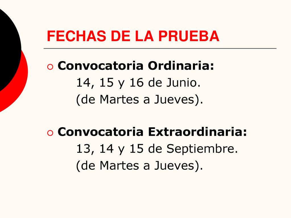 FECHAS DE LA PRUEBA Convocatoria Ordinaria: 14, 15 y 16 de Junio.