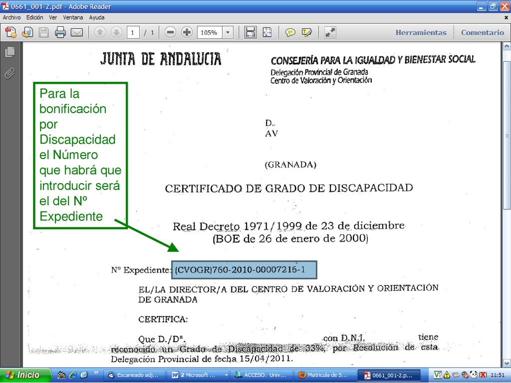 Para la bonificación por Discapacidad el Número que habrá que introducir será el del Nº Expediente