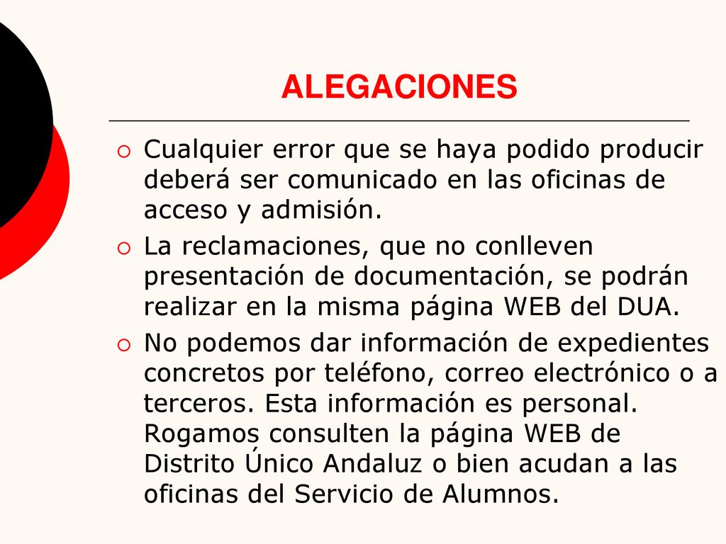 ALEGACIONES Cualquier error que se haya podido producir deberá ser comunicado en las oficinas de acceso y admisión.