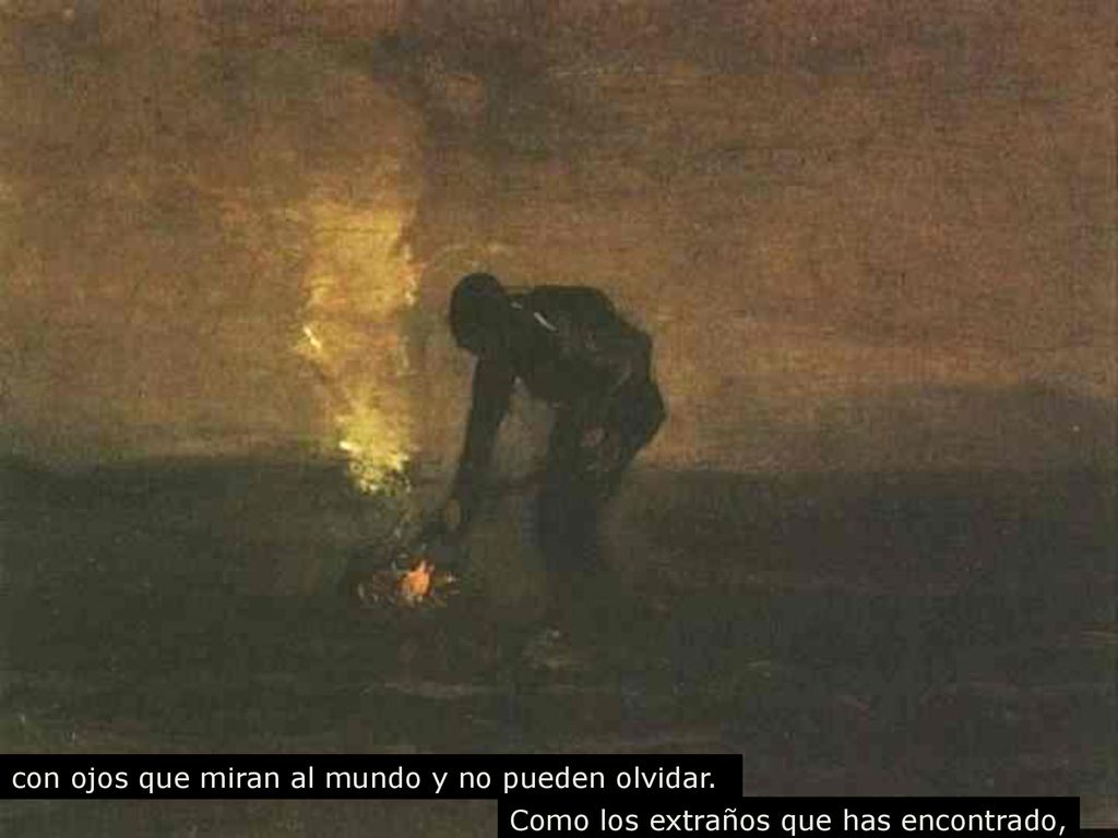 con ojos que miran al mundo y no pueden olvidar.