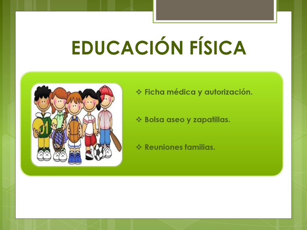 EDUCACIÓN FÍSICA Ficha médica y autorización. Bolsa aseo y zapatillas.