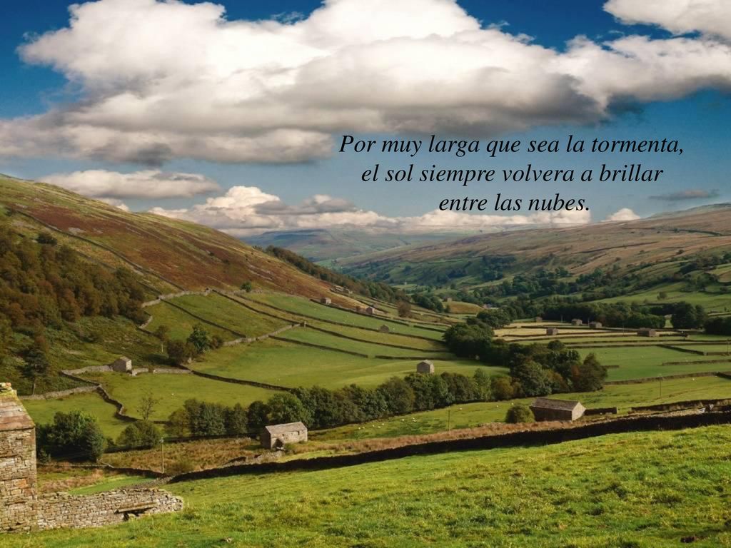 Por muy larga que sea la tormenta, el sol siempre volvera a brillar