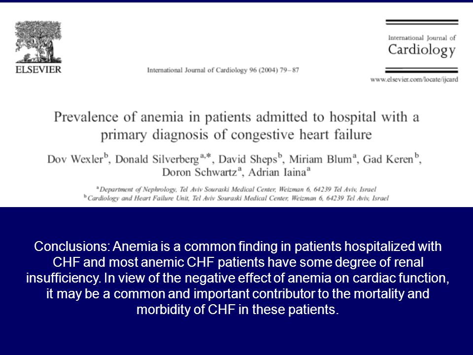 Conclusions: Anemia is a common finding in patients hospitalized with CHF and most anemic CHF patients have some degree of renal insufficiency.