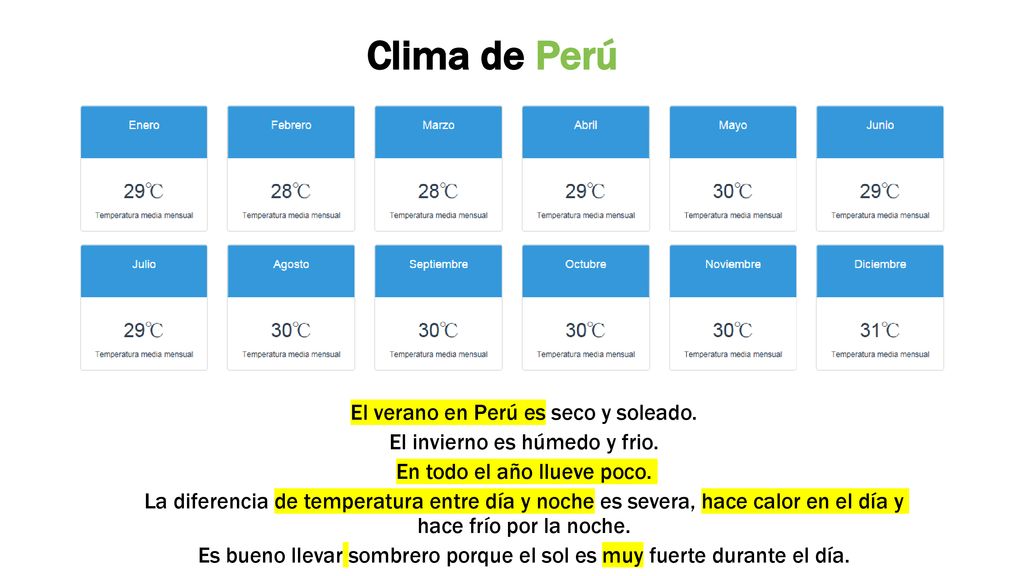 Clima de Perú El verano en Perú es seco y soleado.