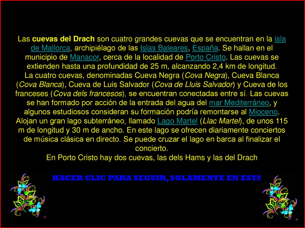 En Porto Cristo hay dos cuevas, las dels Hams y las del Drach