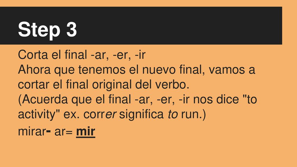 Step 3 Corta el final -ar, -er, -ir