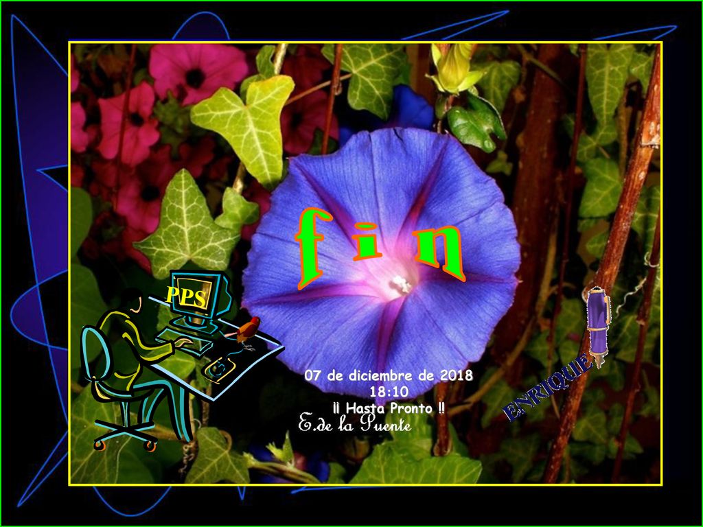 f i n PPS 07 de diciembre de :10 ¡¡ Hasta Pronto !!