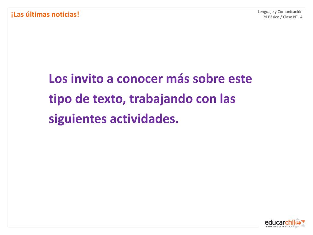¡Las últimas noticias! Lenguaje y Comunicación 2º Básico / Clase N°4.