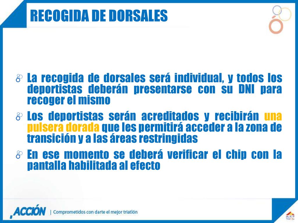 RECOGIDA DE DORSALES La recogida de dorsales será individual, y todos los deportistas deberán presentarse con su DNI para recoger el mismo.