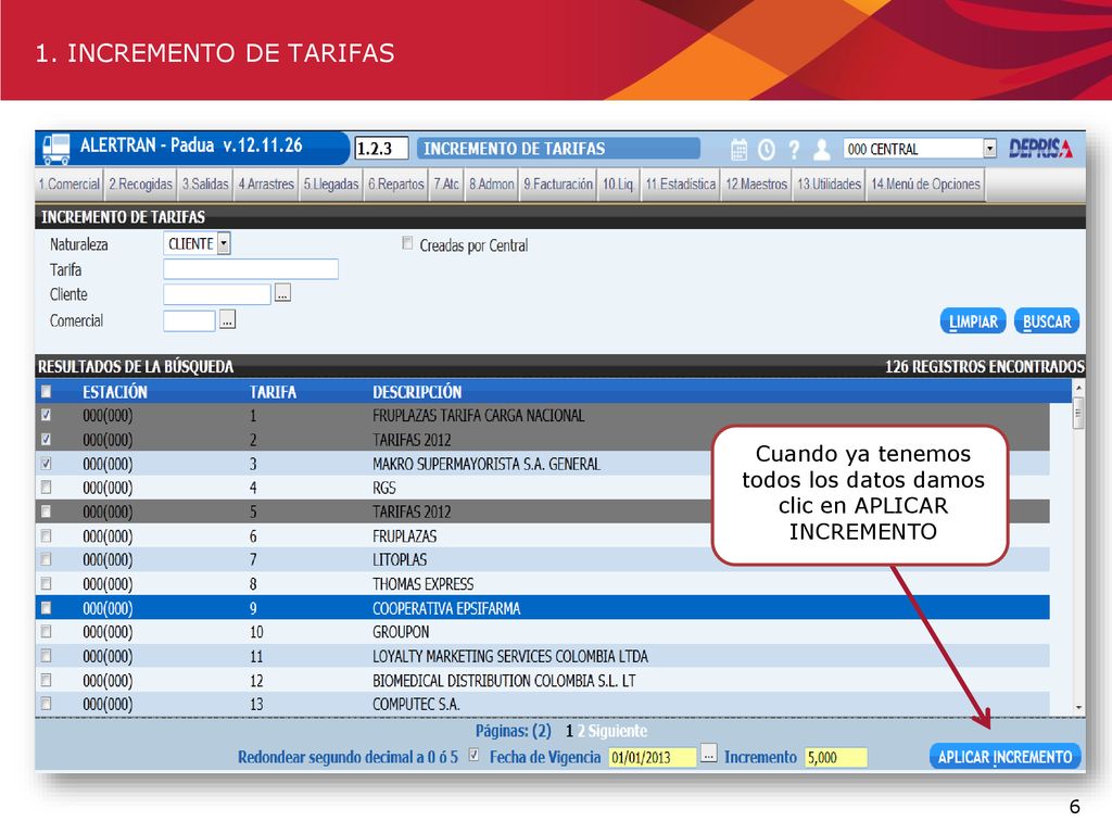 1. INCREMENTO DE TARIFAS Cuando ya tenemos todos los datos damos clic en APLICAR INCREMENTO