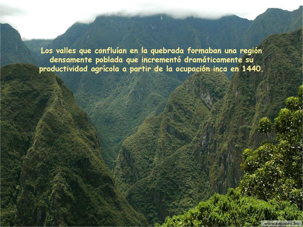 Los valles que confluían en la quebrada formaban una región densamente poblada que incrementó dramáticamente su productividad agrícola a partir de la ocupación inca en 1440.