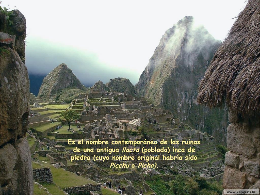 Es el nombre contemporáneo de las ruinas de una antigua llacta (poblado) inca de piedra (cuyo nombre original habría sido Picchu o Picho).