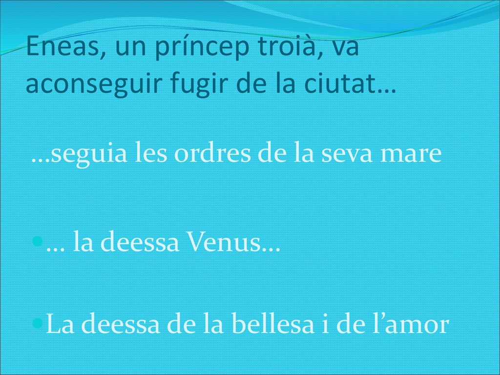 Eneas, un príncep troià, va aconseguir fugir de la ciutat…
