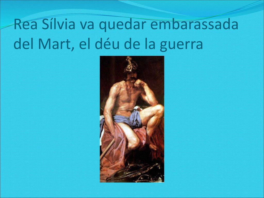 Rea Sílvia va quedar embarassada del Mart, el déu de la guerra
