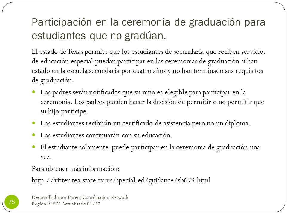 Participación en la ceremonia de graduación para estudiantes que no gradúan.