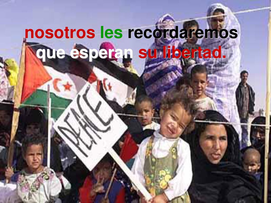 nosotros les recordaremos que esperan su libertad.