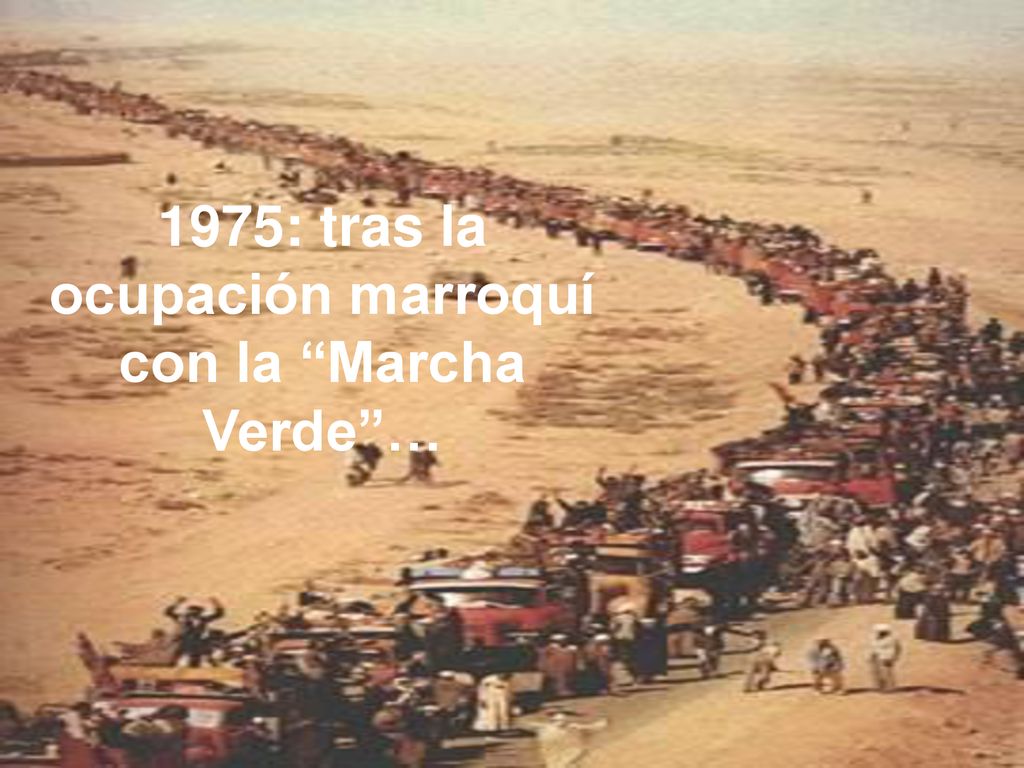 1975: tras la ocupación marroquí con la Marcha Verde …