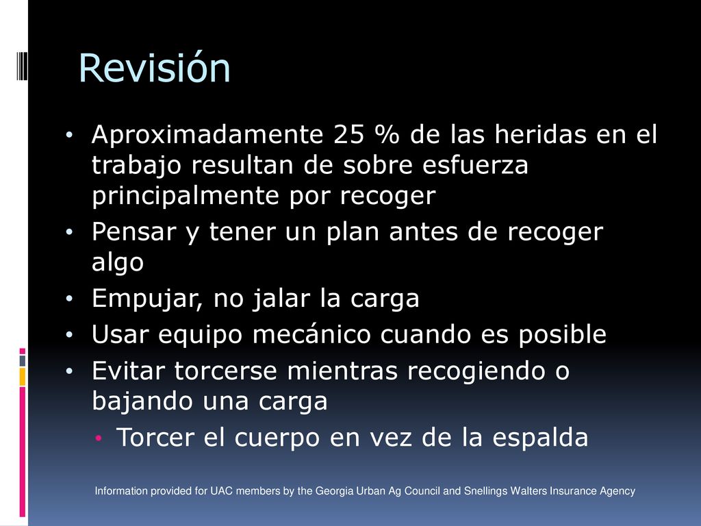 Revisión Aproximadamente 25 % de las heridas en el trabajo resultan de sobre esfuerza principalmente por recoger.