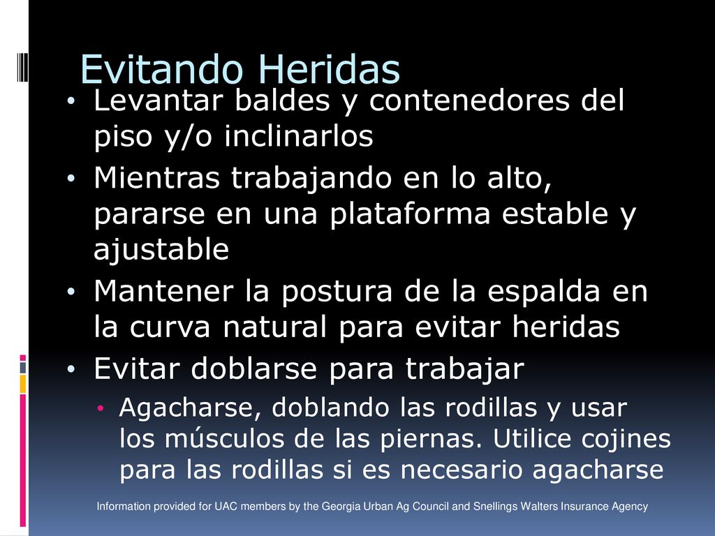 Evitando Heridas Levantar baldes y contenedores del piso y/o inclinarlos.