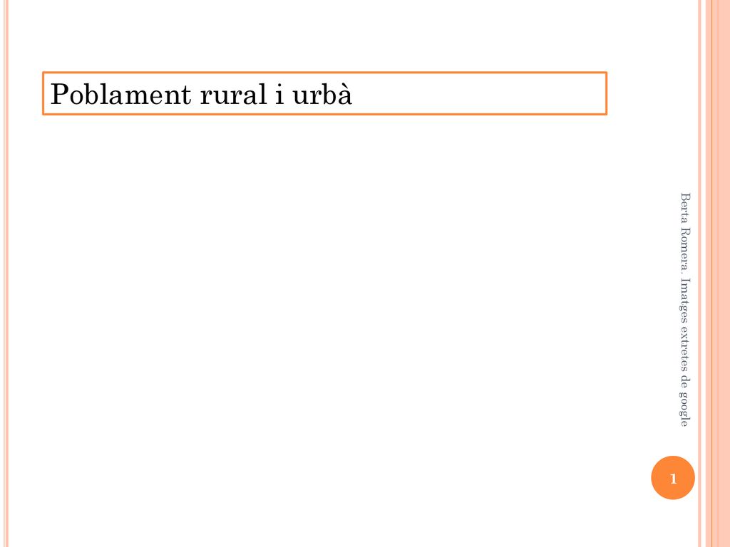 Poblament rural i urbà Berta Romera. Imatges extretes de google