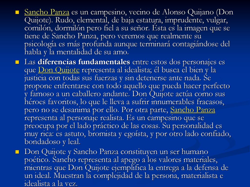 Sancho Panza es un campesino, vecino de Alonso Quijano (Don Quijote)