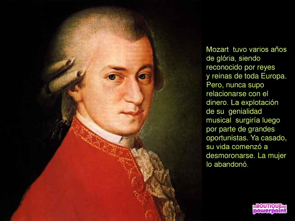 Mozart tuvo varios años de glória, siendo reconocido por reyes y reinas de toda Europa.