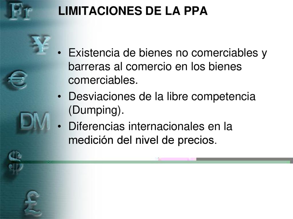 LIMITACIONES DE LA PPA Existencia de bienes no comerciables y barreras al comercio en los bienes comerciables.
