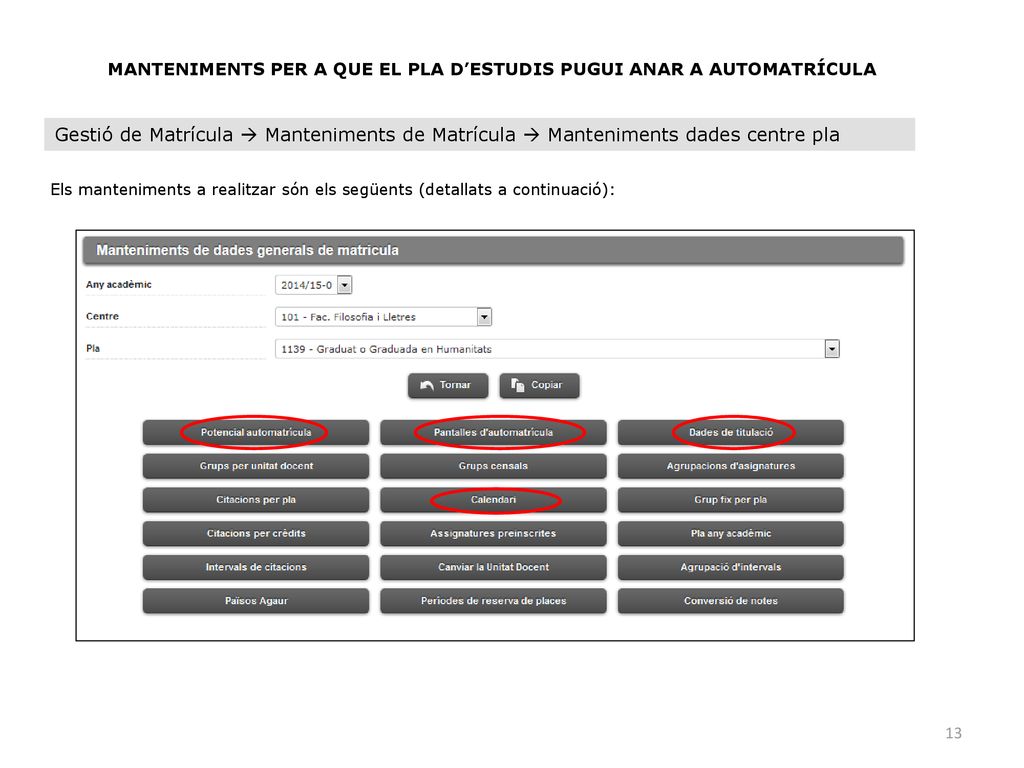 MANTENIMENTS PER A QUE EL PLA D’ESTUDIS PUGUI ANAR A AUTOMATRÍCULA
