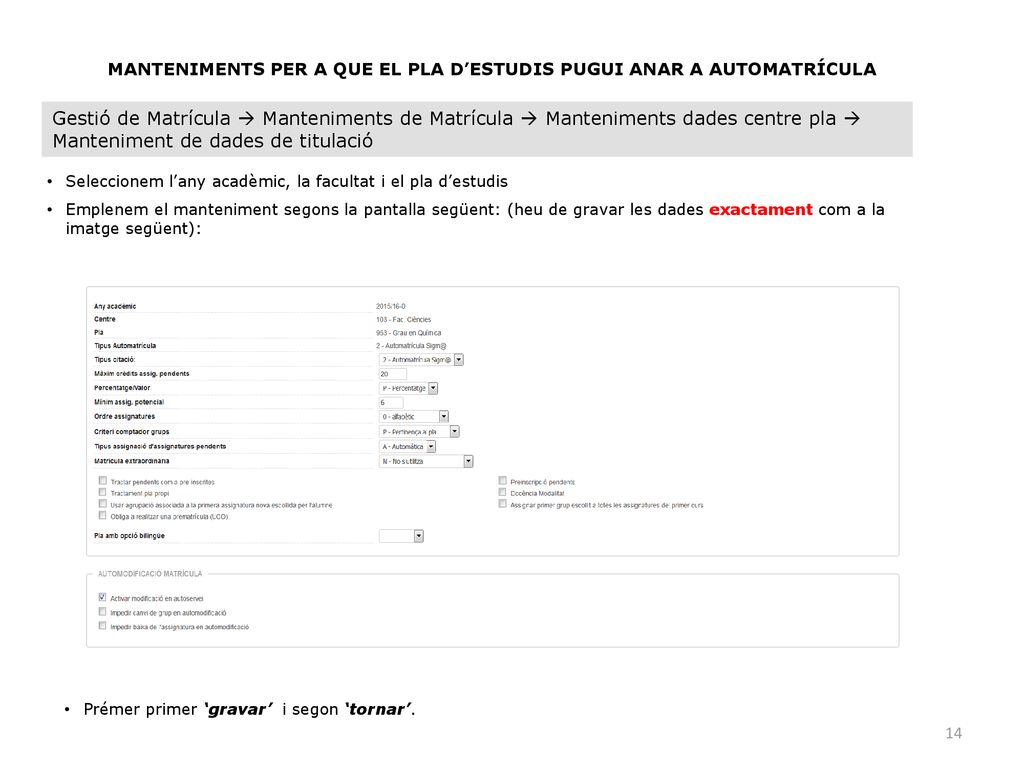 MANTENIMENTS PER A QUE EL PLA D’ESTUDIS PUGUI ANAR A AUTOMATRÍCULA