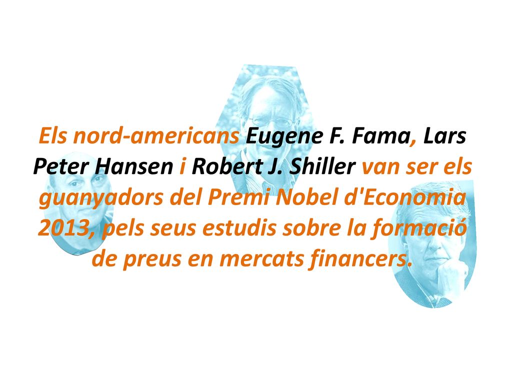 Els nord-americans Eugene F. Fama, Lars Peter Hansen i Robert J