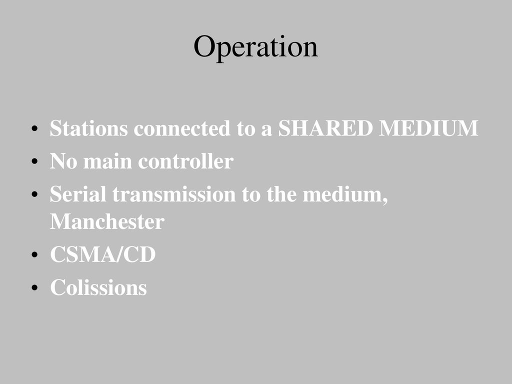 Operation Stations connected to a SHARED MEDIUM No main controller