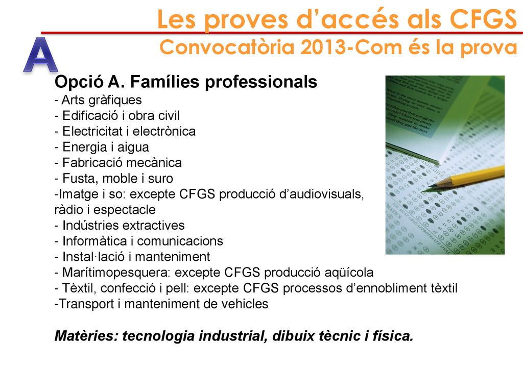 A Les proves d’accés als CFGS Convocatòria 2013-Com és la prova