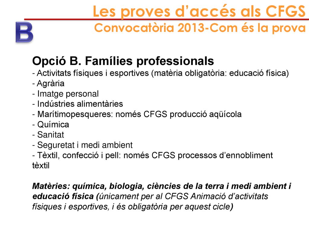 B Les proves d’accés als CFGS Convocatòria 2013-Com és la prova