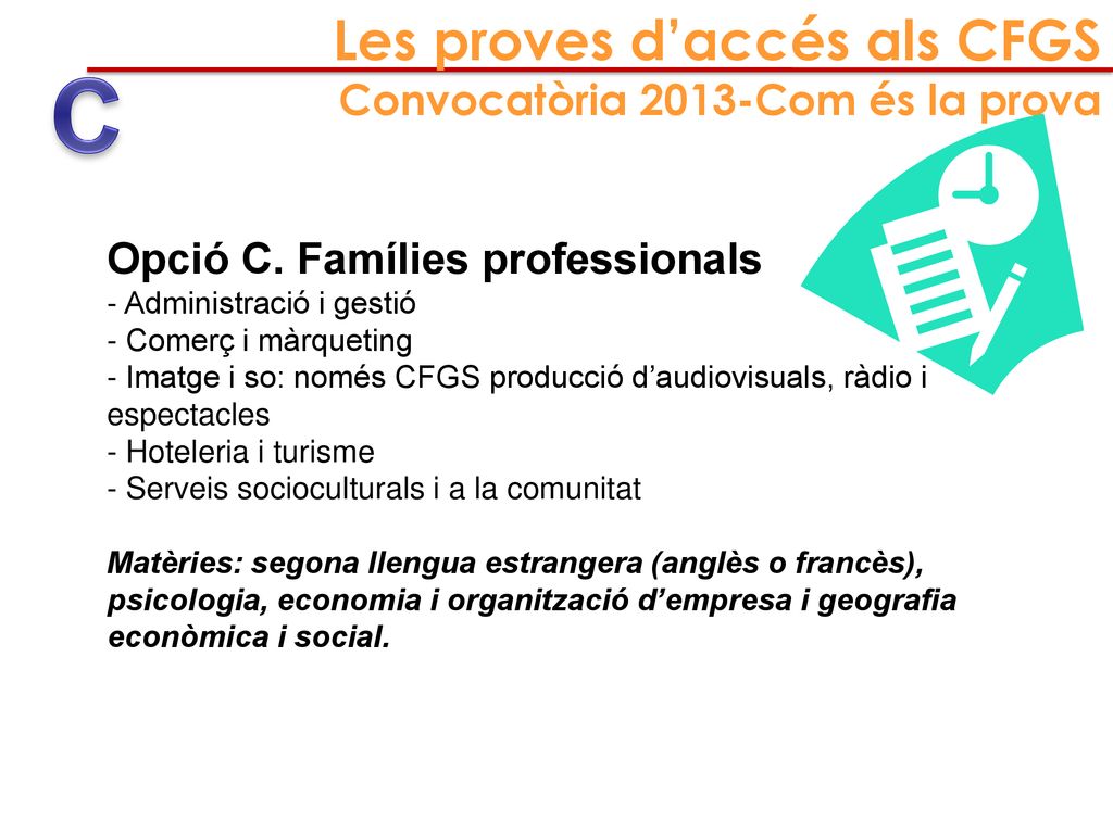 C Les proves d’accés als CFGS Convocatòria 2013-Com és la prova