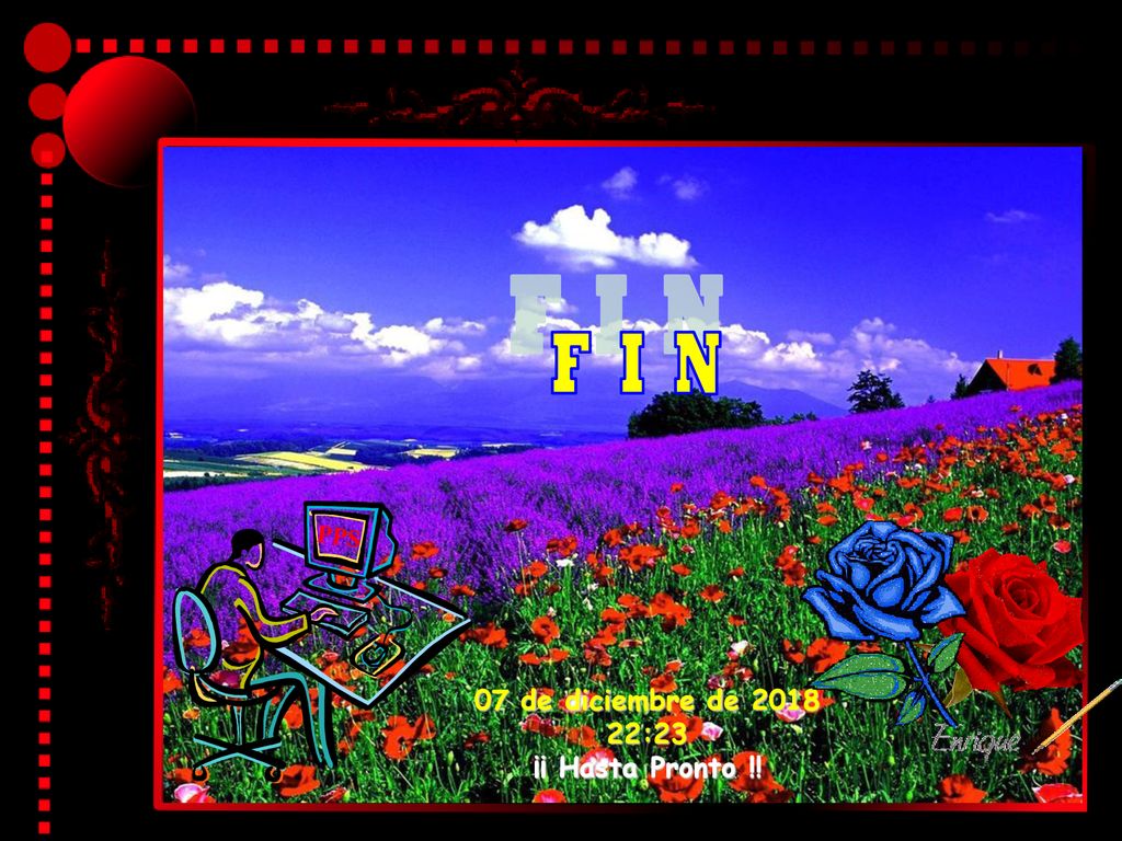 F I N PPS 07 de diciembre de :23 ¡¡ Hasta Pronto !!