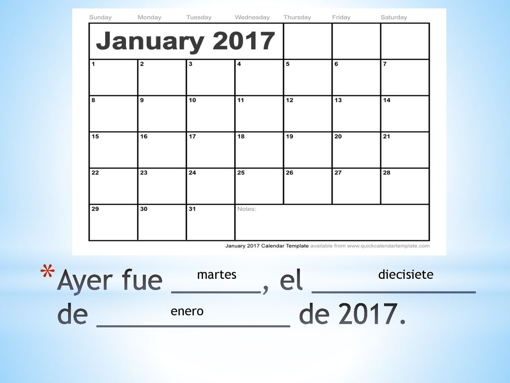 Ayer fue ______, el ___________ de _____________ de 2017.
