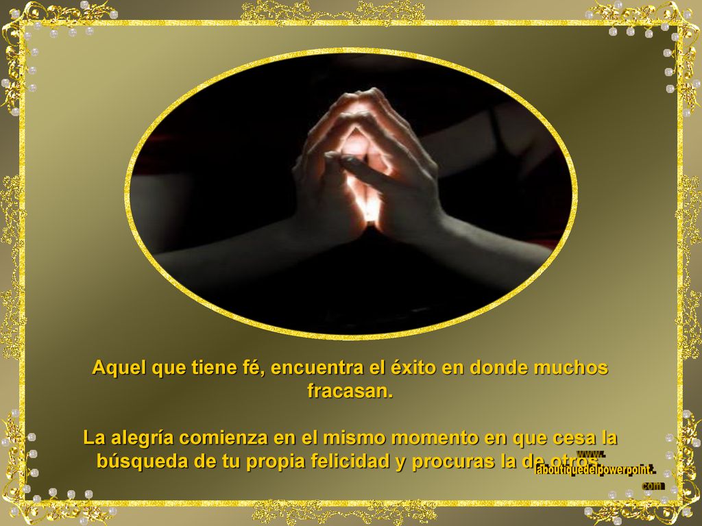 Aquel que tiene fé, encuentra el éxito en donde muchos fracasan.