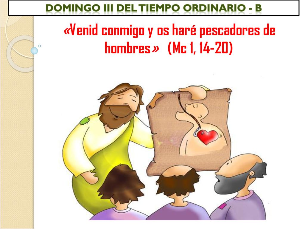 «Venid conmigo y os haré pescadores de hombres» (Mc 1, 14-20)