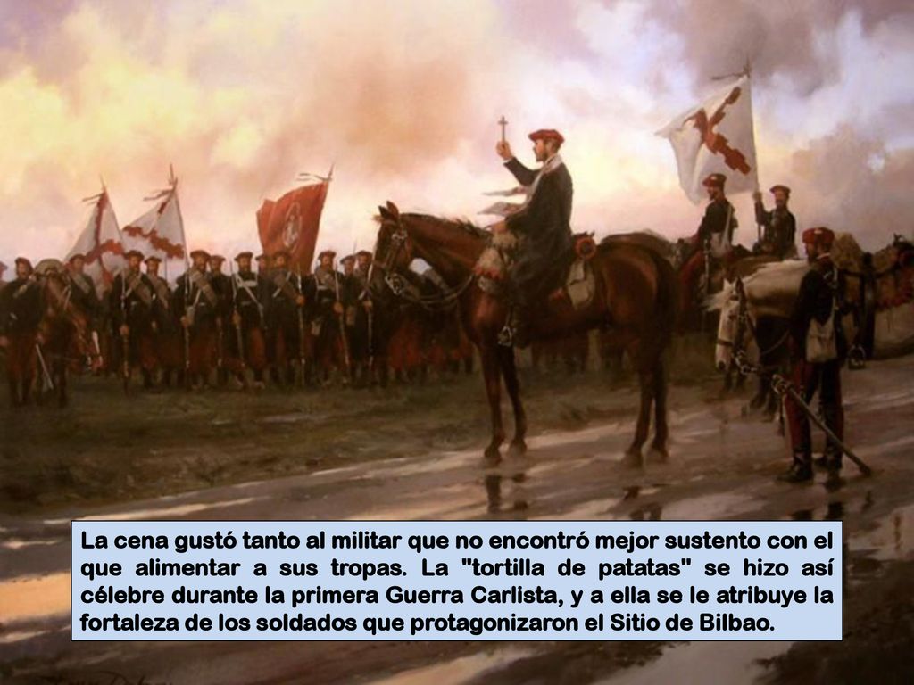 La cena gustó tanto al militar que no encontró mejor sustento con el que alimentar a sus tropas.