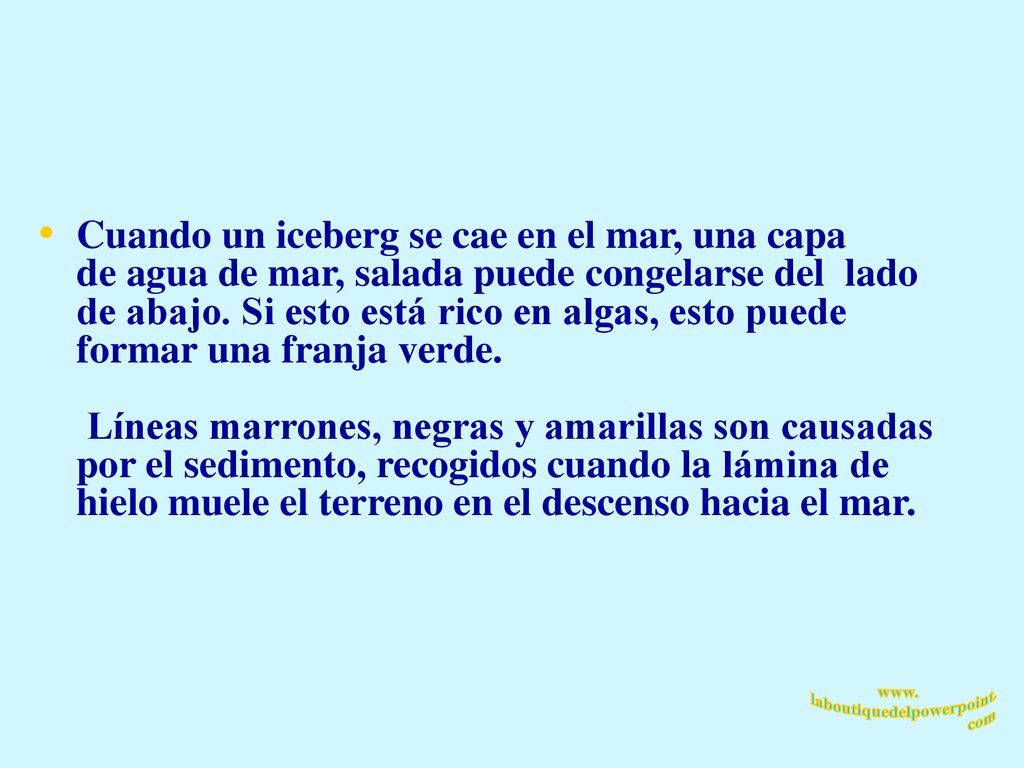Cuando un iceberg se cae en el mar, una capa de agua de mar, salada puede congelarse del lado de abajo.