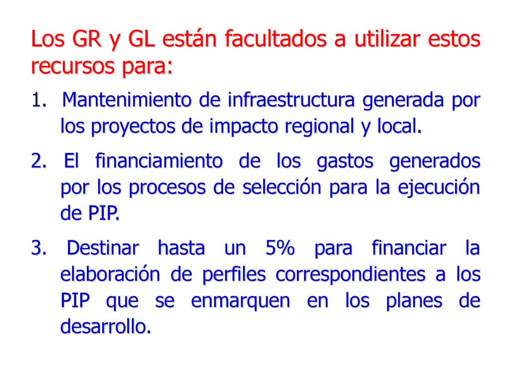 Los GR y GL están facultados a utilizar estos recursos para: