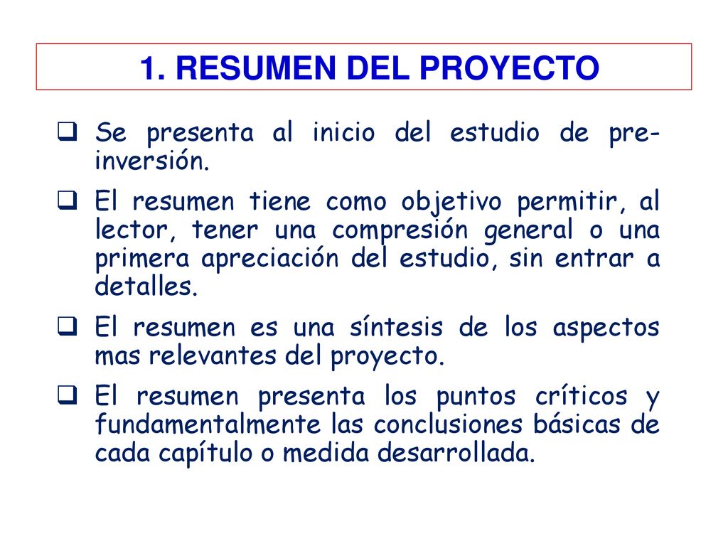 1. RESUMEN DEL PROYECTO Se presenta al inicio del estudio de pre- inversión.